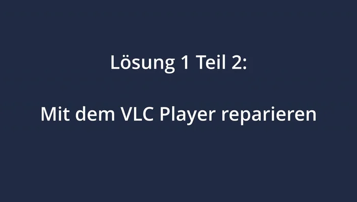 VLC Player starten, die umbenannte Videodatei (.av) öffnen.